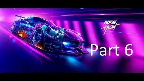 NEED FOR SPEED HEAT Walkthrough Gameplay Part 6