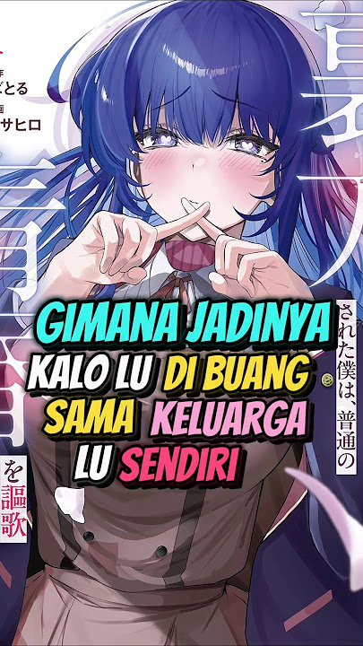 Di Buang Keluarga Sendiri? #manga #rekomendasianime #anime #rekomendasimanga #wibu