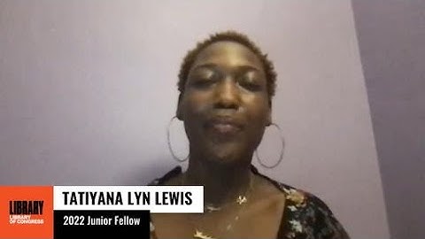 Tatiyana Lyn Lewis: 2022 Junior Fellows Program Display Day