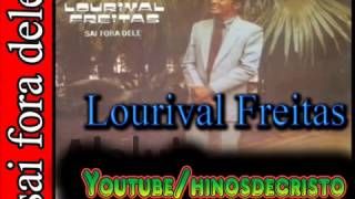Lourival Freitas  (Sai fora dele)  CD completo