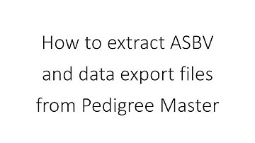 How to extract ASBV and data export files from Pedigree Master
