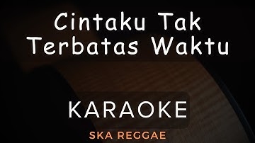 Cintaku Tak Terbatas Waktu - 3Pemuda Berbahaya Feat Sallsa Bintan | Karaoke | Ska Reggae
