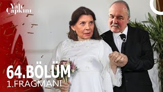 Yalı Çapkını 64. Bölüm Fragmanı