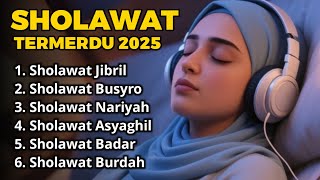 SHOLAWAT NABI TERBARU SPESIAL 2025 | SHOLAWAT JIBRIL PEMBUKA REJEKI, SHOLAWAT NARIYAH