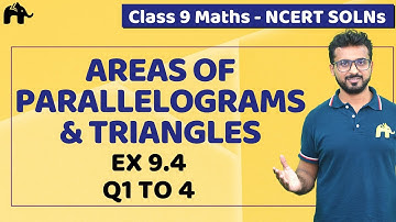 Areas of Parallelograms and Triangles Class 9 Maths | Chapter 9 | Ncert Solutions Exercise 9.4 Q 1-4