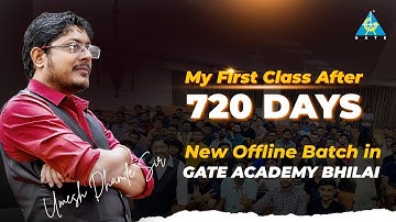 My First Class After 720 Days | New Offline Batch in GATE ACADEMY Bhilai | Dhande Sir