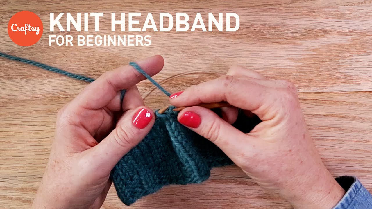 How To Knit A Headband For Beginners Craftsy Knitting Tutorial