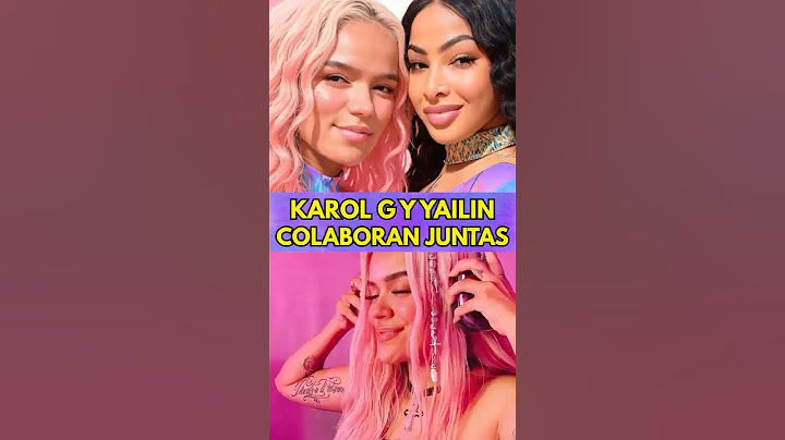 KAROL G Y YAILIN COLABORAN JUNTAS #KAROLG #YAILINLAMASVIRAL #YAILIN #KAROL
