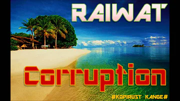 Raiwat - PNG Yumi Stap We Nau (Corruption)