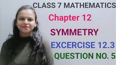 Q5,Ex 12.3 - Symmetry - Chapter 12 - Maths Class 7th NCERT - CBSE