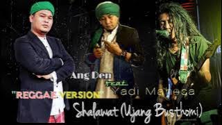 SHALAWAT KANG UJANG BUSTOMI (REGGAE version) || Yadi Mahesa feat. Ang den Attanwir