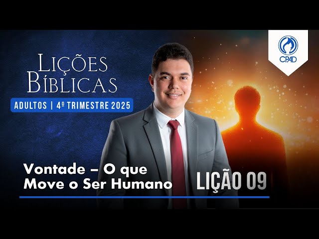 EBD Lição 09: Vontade — O que move o ser humano  4º Trimestre de 2025  Murilo Alencar
