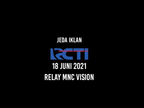 Jeda Iklan RCTI - 18 Juni 2021 (relay MNC Vision) dengan Iklan MNC Channels