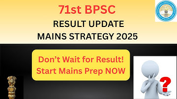71st BPSC | RESULT UPDATE + MAINS STRATEGY 2025 #bpsc #bpscmains #bpscprelims #bpscupdates #bpscexam