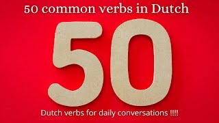 50 verbs for your daily conversations in Dutch !!!