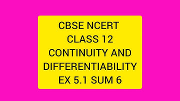 CBSE NCERT CLASS 12 MATHS CONTINUITY AND DIFFERENTIABILITY EX5.1 SUM 6 (SOLUTION IN TAMIL)