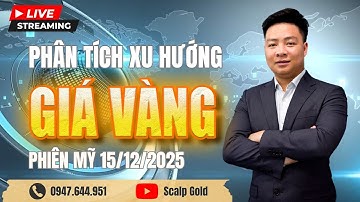 LIVESTREAM THỰC CHIẾN VÀNG PHIÊN MỸ XAUUSD Ngày 15/12/2025 | Thực Chiến Vàng Phiên MỸ Siêu Chính Xác