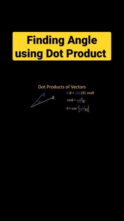 How To Find Angle Using Dot Product geometry youtubeshorts maths how-to-find-angle-using-dot-product-geometry-youtubeshorts-maths