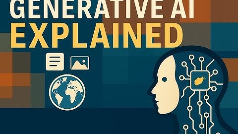 Session 9: Generative AI Explained: From Fundamentals to Real-World Applications