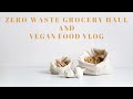 Vegan What I Eat & Zero Waste Grocery Haul | Vegan, Whole Foods, Plants-Based diet
