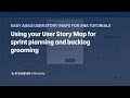 Using your User Story Map for sprint planning and backlog grooming