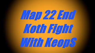 [HCF] Map 22 End Fight Against KeopS