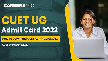 How To Download CUET UG Admit Card 2022 - Step by Step Process | Must Watch