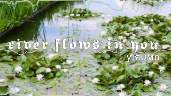 Edit audio| River flows in you: Yiruma