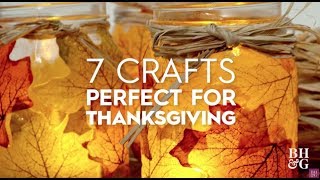 7 Crafts Perfect for Thanksgiving | Better Homes & Gardens
