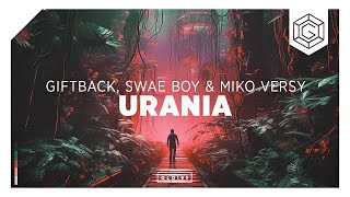 GIFTBACK, Swae Boy & Miko Versy - Urania