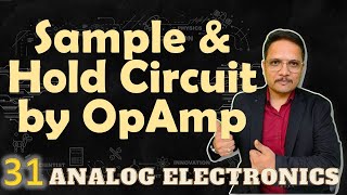 Sample & Hold Circuit Using Opamp Basics, Circuit, Working & Waveforms Explained