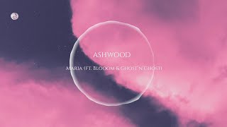 ASHWOOD - Maria (ft. Blooom & Ghost’n’Ghost) (Lyrics)