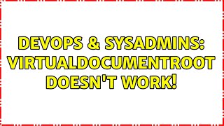Famous DevOps & SysAdmins: VirtualDocumentRoot doesn't work! Profile