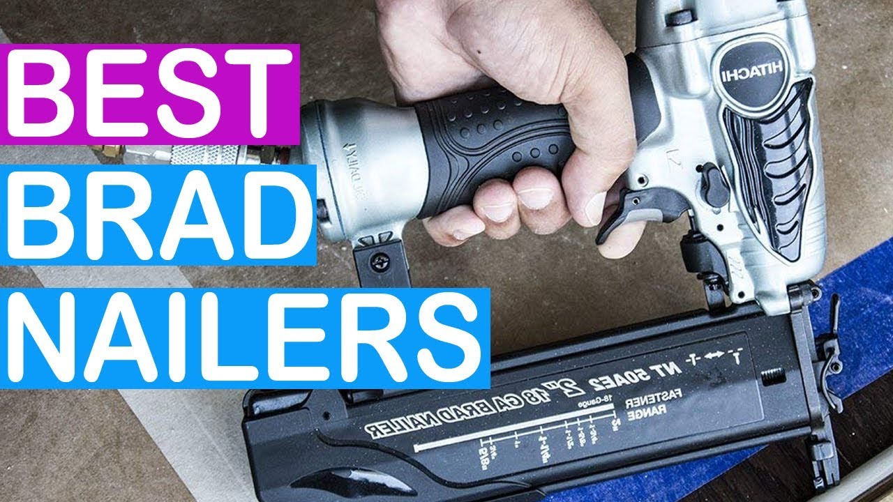 The Best Brad Nailers 2019 Top 8 Brad Nailers YouTube