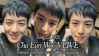 June 23, 2021 [아스트로 차은우] ASTRO CHA EUN WOO FULL VLIVE | Greets Fans in Different Languages