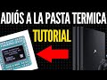 PS4 PRO TIPS | VIDEO 3  !!OLVÍDATE DE LA PASTA TÉRMICA PARA SIEMPRE!! | Tutorial