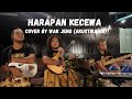 Harapan Kecewa [with lyric] - Cover by WAK JENG (Akustikaria)