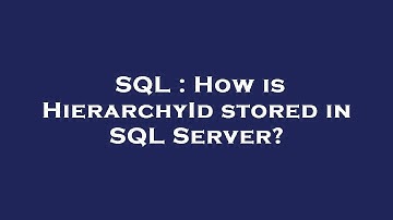 SQL : How is HierarchyId stored in SQL Server?