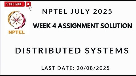 NPTEL Distributed System Week 4 Assignment 4 Solution July 2025 #nptelsolutions #nptelanswers