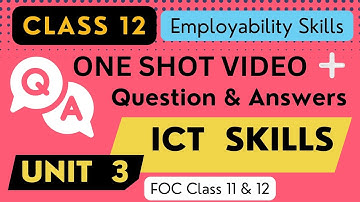 ICT Skills Class 12 One Shot Video with Question Ans Unit 3 - Employability Skills