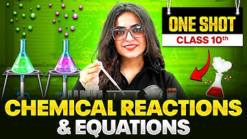 Chemical Reactions And Equations 🧪| Complete Chapter in ONE SHOT | Class 10 Science | Sanya Ma