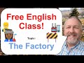 Lets learn english topic the factory 