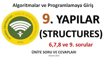 AUZEF, Algoritmalar ve Programlamaya Giriş, 9. ÜNİTE ***** EK VİDEO 6, 7, 8 ve 9. SORU VE CEVAPLARI