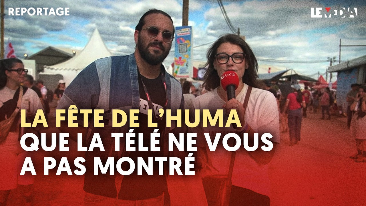 LA FÊTE DE L’HUMA COMME LES AUTRES TÉLÉS NE VOUS LA MONTRENT PAS