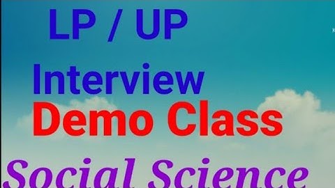 LP / UP Interview Democlass Social Science part 2