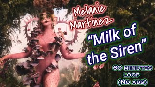 Download lagu Melanie Martinez - MILK OF THE SIREN (1 hour loop)