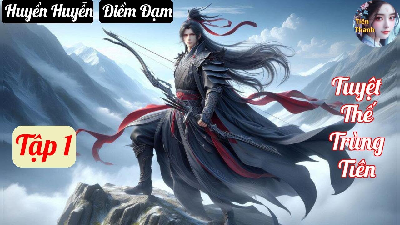 [Tập 1] Tuyệt Thế Trùng Tiên - Chương 1-90 - Truyện Huyền Huyễn, Điềm Đạm Hay nhất