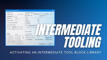 Intermediate Tooling Video 8: Activating an Intermediate Tool Block Library