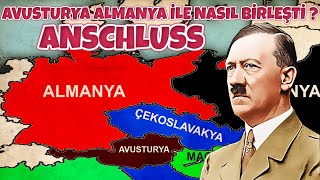 AVUSTURYA  ALMANYA İLE NASIL BİRLEŞTİ ? ANSCHLUS 2. dünya savaşı tarihi