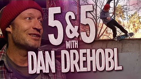5&5 with Dan Drehobl